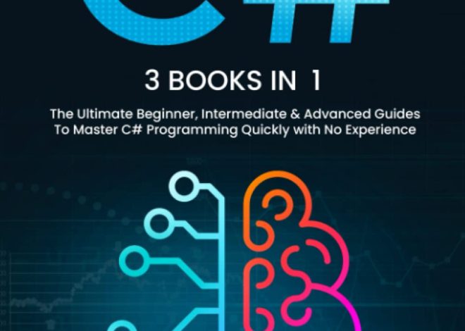 C# 3-in-1 Beginner, Intermediate & Advanced Guides