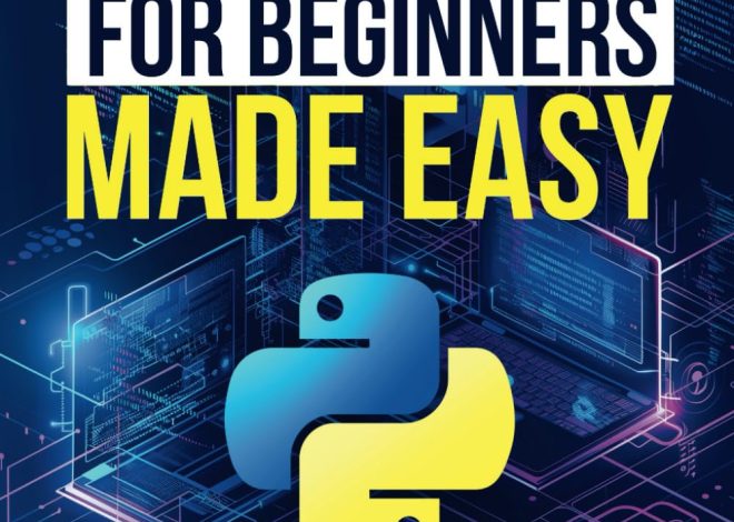 Python Programming for Beginners Made Easy