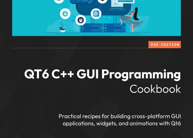 Qt 6 C++ GUI Programming Cookbook