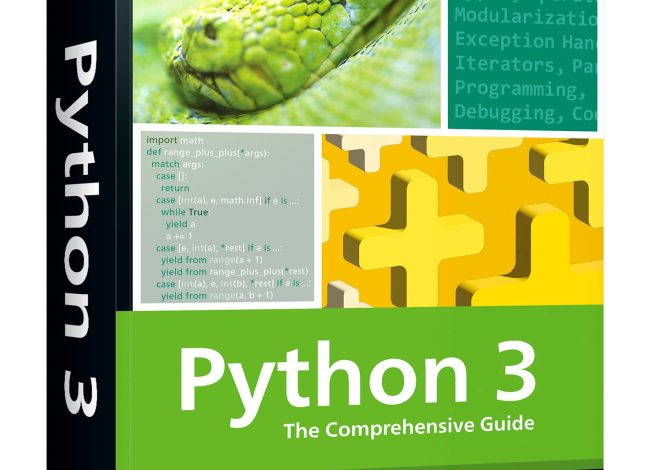 Python 3: The Comprehensive Guide to Hands-On Python Programming