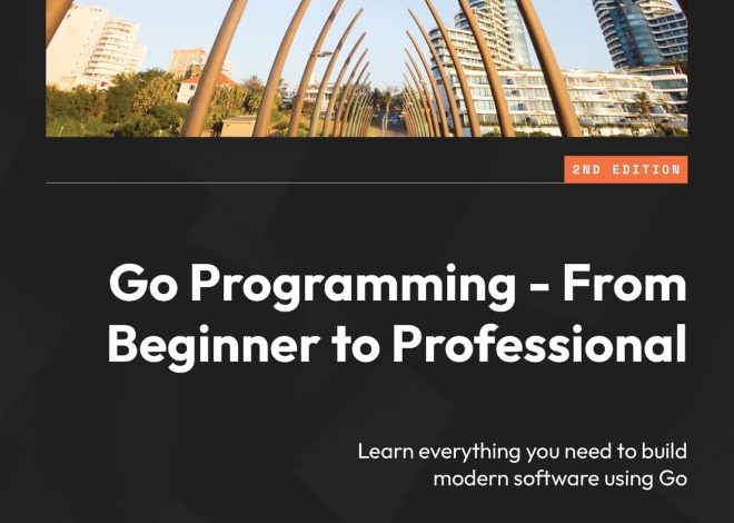 Go Programming – From Beginner to Professional – Second Edition