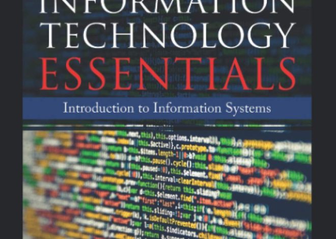 Information Technology Essentials Volume 1