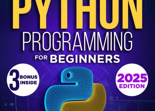 Python Programming: A Complete Beginners Guide To Python