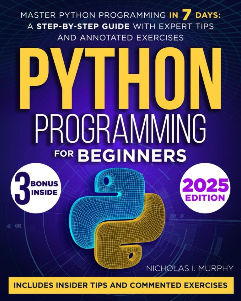 Python Programming: A Complete Beginners Guide To Python