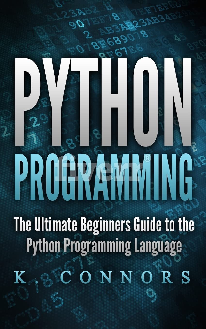 Python Programming: The Ultimate Beginners Guide