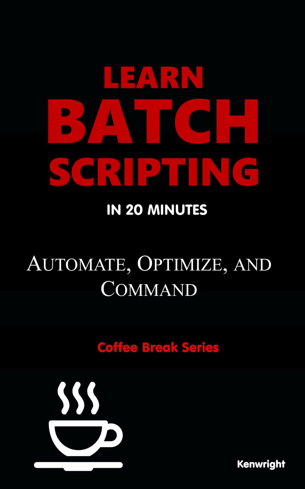 Learn Batch Scripting in 20 Minutes